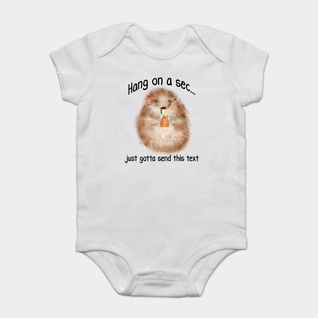 Just Gotta Send This Text, Hamster with a Smart Phone Baby Bodysuit by Luxinda